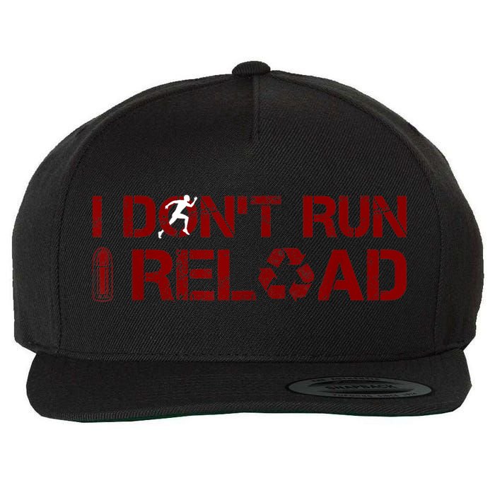 I Don't Run I Reload Funny Sarcastic Saying Wool Snapback Cap