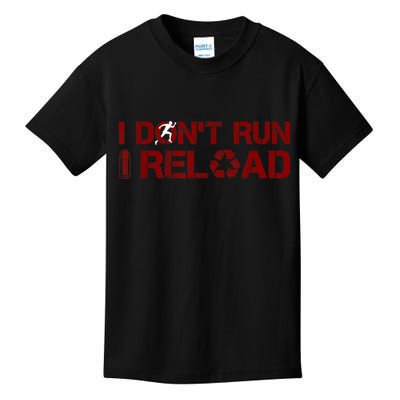 I Don't Run I Reload Funny Sarcastic Saying Kids T-Shirt