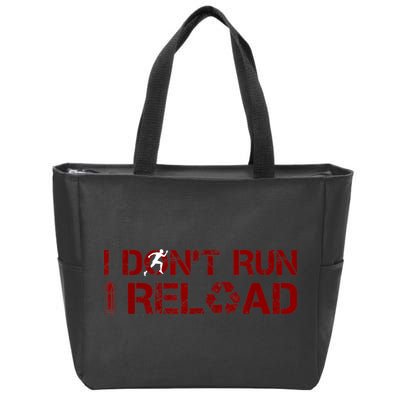 I Don't Run I Reload Funny Sarcastic Saying Zip Tote Bag