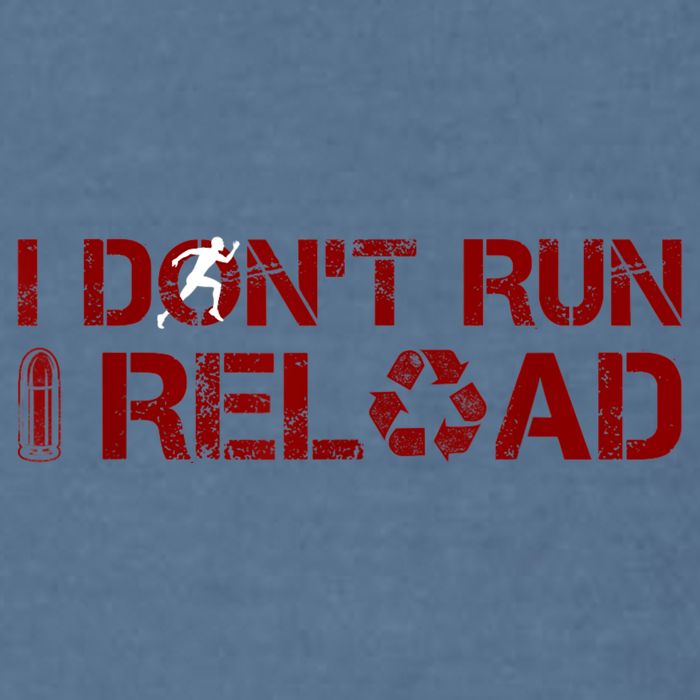 I Don't Run I Reload Funny Sarcastic Saying Garment-Dyed Sweatshirt