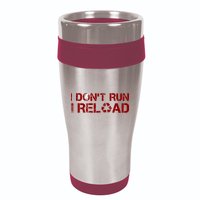 I Don't Run I Reload Funny Sarcastic Saying 16oz Travel Tumbler