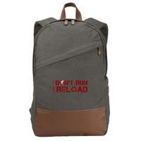 I Don't Run I Reload Funny Sarcastic Saying Cotton Canvas Backpack