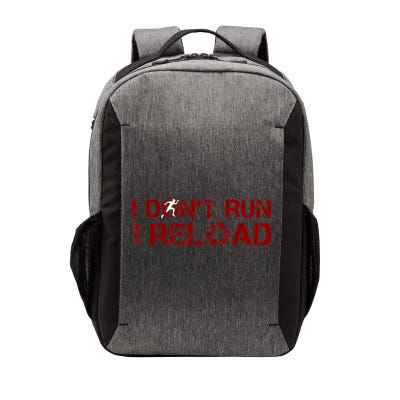 I Don't Run I Reload Funny Sarcastic Saying Vector Backpack