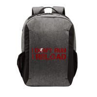 I Don't Run I Reload Funny Sarcastic Saying Vector Backpack