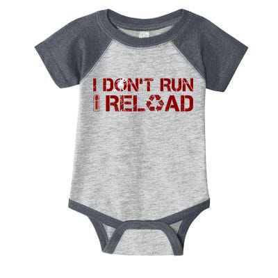 I Don't Run I Reload Funny Sarcastic Saying Infant Baby Jersey Bodysuit