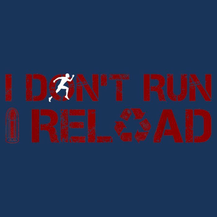 I Don't Run I Reload Funny Sarcastic Saying Infant Baby Jersey Bodysuit