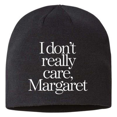 I DonT Really Care Margaret Sustainable Beanie