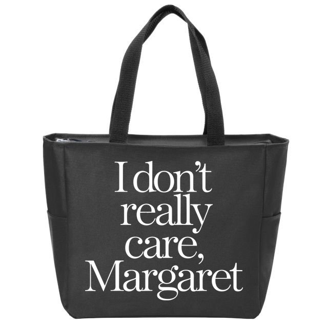 I DonT Really Care Margaret Zip Tote Bag