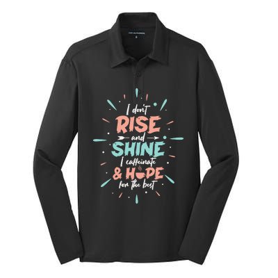 I Don't Rise And Shine I Caffeinate And Hope For The Best Funny Coffee Love Silk Touch Performance Long Sleeve Polo