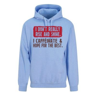 I DonT Really Rise & Shine. I Caffeinate Hope For The Best Unisex Surf Hoodie