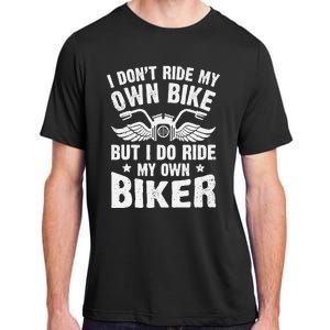 I DonT Ride My Own Bike But I Do Ride My Own Biker Funny Adult ChromaSoft Performance T-Shirt