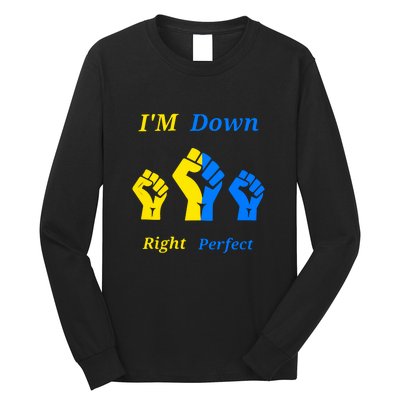 I'm Down Right Perfect Down Syndrome Day Socks Gift Long Sleeve Shirt