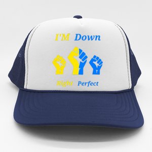 I'm Down Right Perfect Down Syndrome Day Socks Gift Trucker Hat