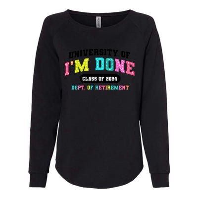 IM Done Retirement University Class Of 2024 Womens California Wash Sweatshirt