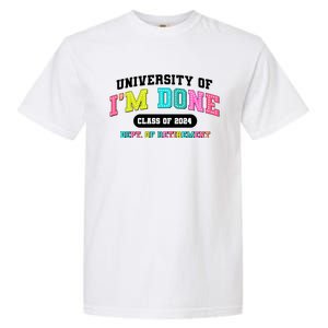 IM Done Retirement University Class Of 2024 Garment-Dyed Heavyweight T-Shirt