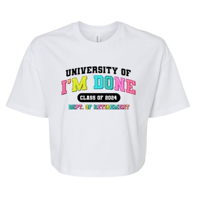 IM Done Retirement University Class Of 2024 Bella+Canvas Jersey Crop Tee