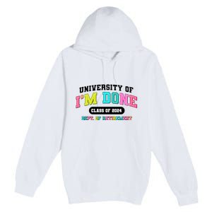 IM Done Retirement University Class Of 2024 Premium Pullover Hoodie