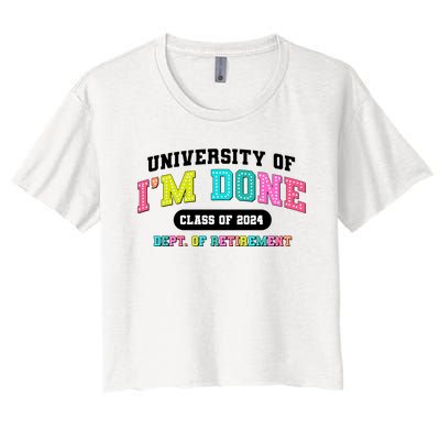 IM Done Retirement University Class Of 2024 Women's Crop Top Tee