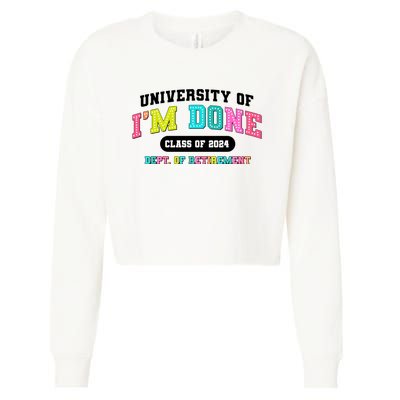 IM Done Retirement University Class Of 2024 Cropped Pullover Crew