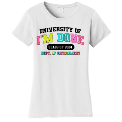 IM Done Retirement University Class Of 2024 Women's T-Shirt