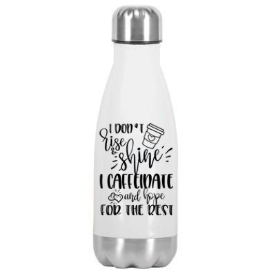 I Dont Rise And Shine I Caffeinate And Hope For The Best Gift Stainless Steel Insulated Water Bottle