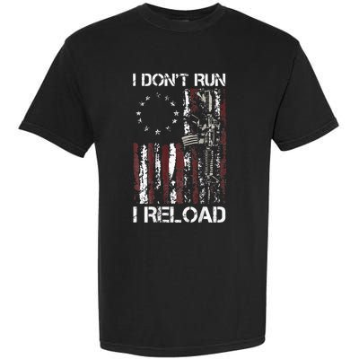 I Dont Run I Reload Gun American Flag Patriots Garment-Dyed Heavyweight T-Shirt