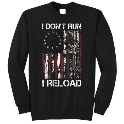 I Dont Run I Reload Gun American Flag Patriots Sweatshirt