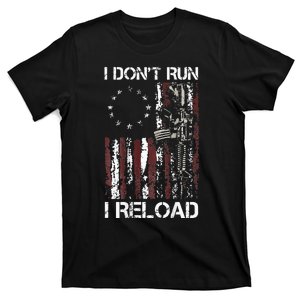 I Dont Run I Reload Gun American Flag Patriots T-Shirt