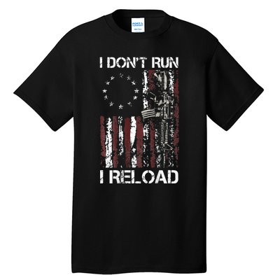 I Dont Run I Reload Gun American Flag Patriots Tall T-Shirt