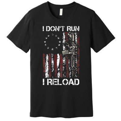 I Dont Run I Reload Gun American Flag Patriots Premium T-Shirt