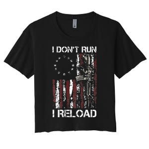 I Dont Run I Reload Gun American Flag Patriots Women's Crop Top Tee