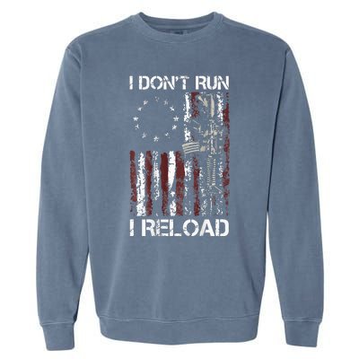 I Dont Run I Reload Gun American Flag Patriots Garment-Dyed Sweatshirt