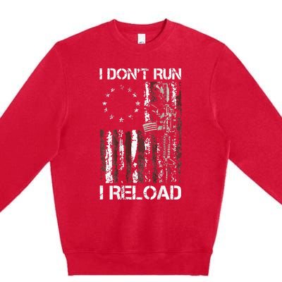 I Dont Run I Reload Gun American Flag Patriots Premium Crewneck Sweatshirt