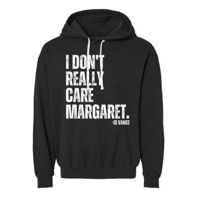 I Don’T Really Care Margaret Jd Vance Funny Minimalist Garment-Dyed Fleece Hoodie