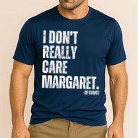 I Don’T Really Care Margaret Jd Vance Funny Minimalist Cooling Performance Crew T-Shirt