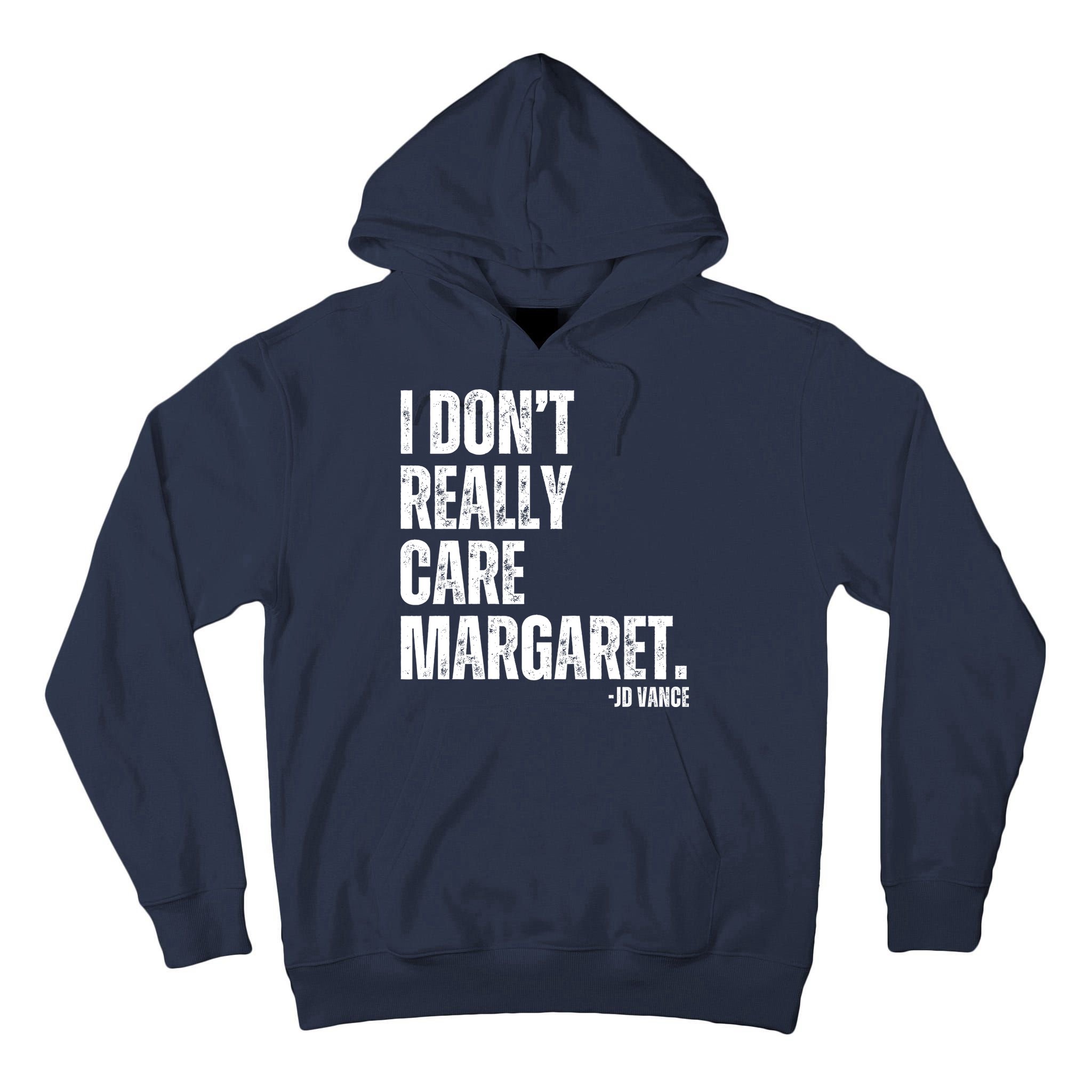 I Don’T Really Care Margaret Jd Vance Funny Minimalist Tall Hoodie