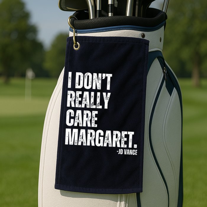 I Don’T Really Care Margaret Jd Vance Funny Minimalist Golf Towel