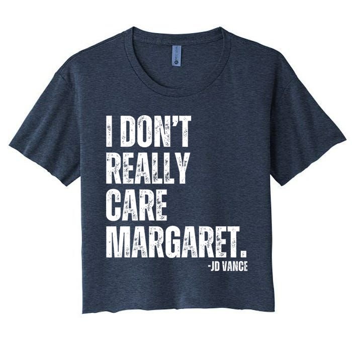 I Don’T Really Care Margaret Jd Vance Funny Minimalist Women's Crop Top Tee