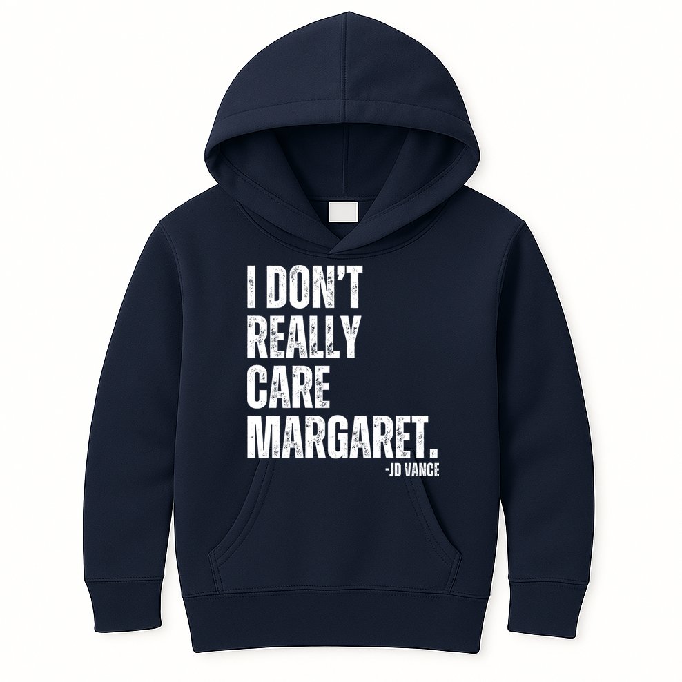 I Don’T Really Care Margaret Jd Vance Funny Minimalist Kids Hoodie