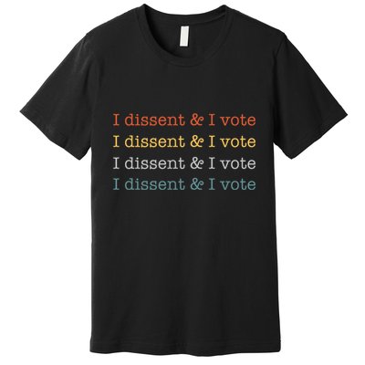 I Dissent Rbg Ruth Bader Ginsburg Feminist Premium T-Shirt