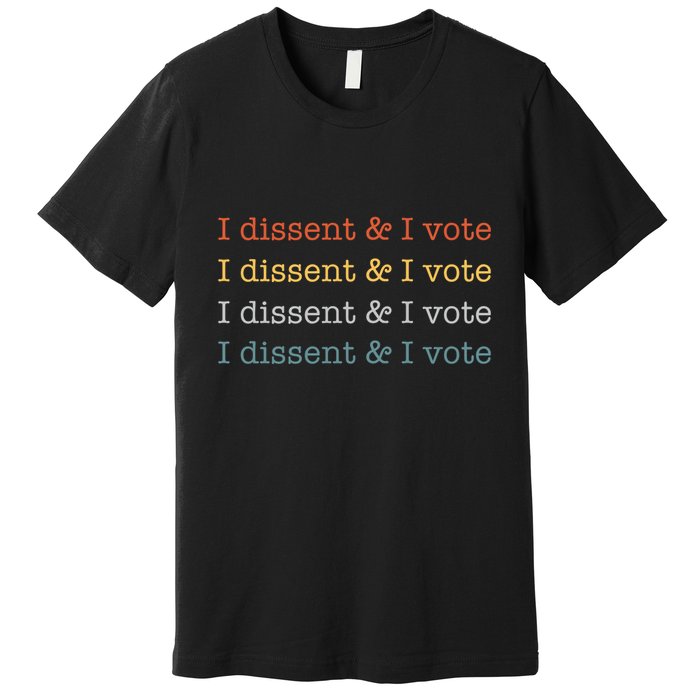 I Dissent Rbg Ruth Bader Ginsburg Feminist Premium T-Shirt