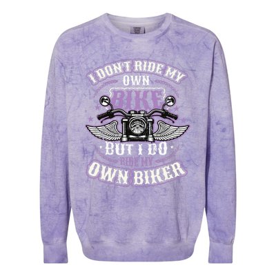 I Don´T Ride My Own Bike But I Do Ride My Own Biker Colorblast Crewneck Sweatshirt