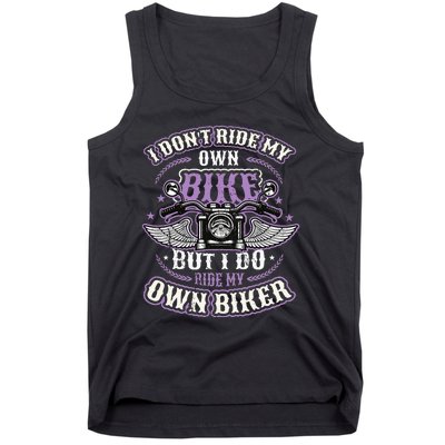 I Don´T Ride My Own Bike But I Do Ride My Own Biker Tank Top