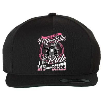 I DonT Ride My Own Bike But I Do Ride My Own Biker Wool Snapback Cap