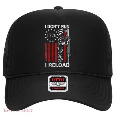 I DonT Run I Reload We The People Funny Ar15 High Crown Mesh Back Trucker Hat