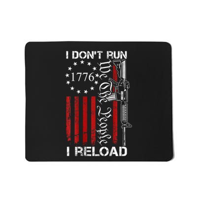 I DonT Run I Reload We The People Funny Ar15 Mousepad