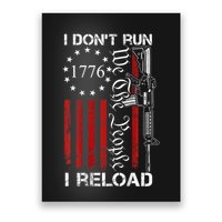 I DonT Run I Reload We The People Funny Ar15 Poster