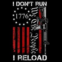 I DonT Run I Reload We The People Funny Ar15 Poster