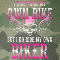 I Dont Ride My Own Bike But I Ride My Own Biker Motorcycle Legacy Tie Dye Trucker Hat