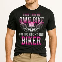 I Dont Ride My Own Bike But I Ride My Own Biker Motorcycle Performance Shirt